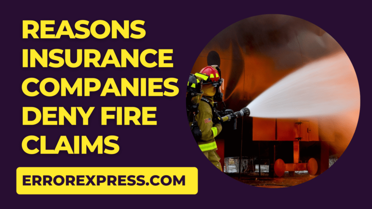 Reasons Insurance Companies Deny Fire Claims