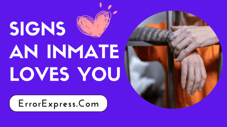 4 Signs An Inmate Loves You