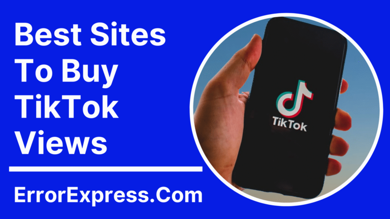 Top 5 Best Sites to Buy TikTok Views in 2023( Safe & Real)