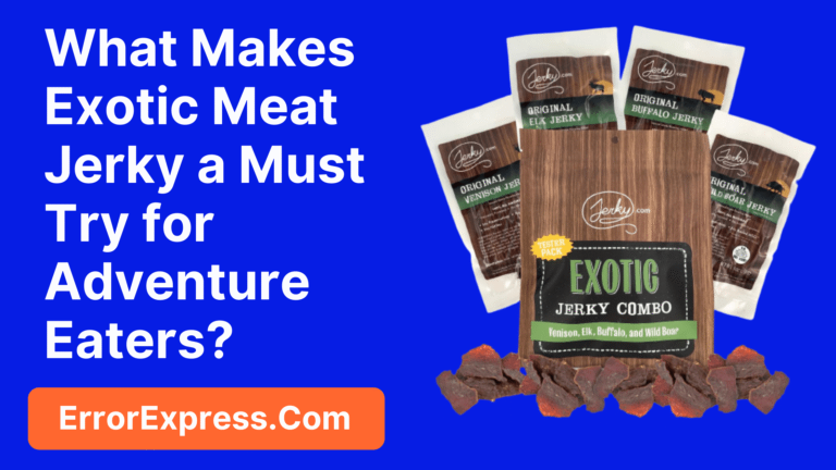 What Makes Exotic Meat Jerky a Must-Try for Adventure Eaters