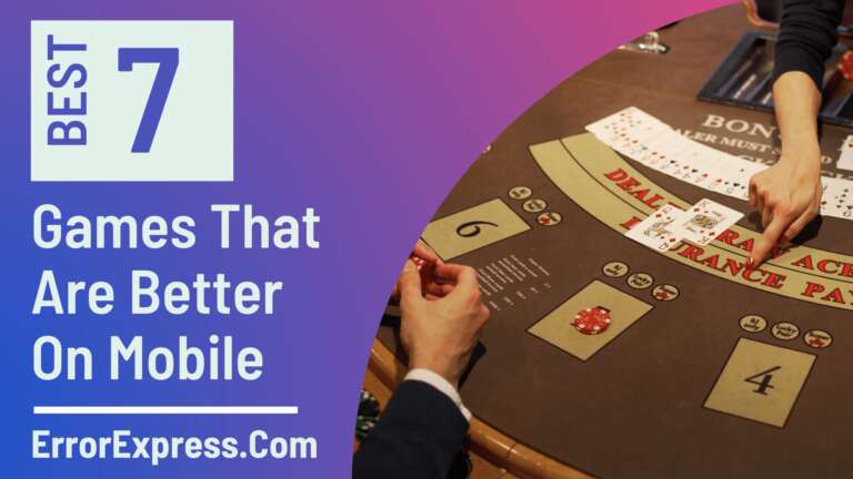 7 Games That Are Better On Mobile