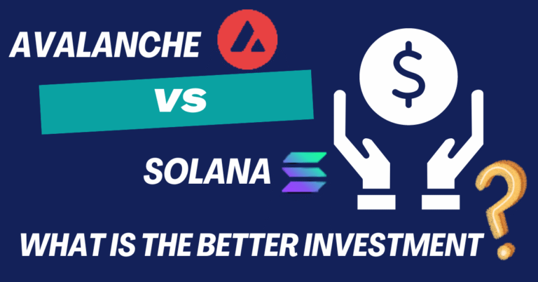 Avalanche vs Solana: What is the Better Investment