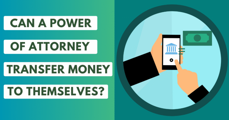 Can A Power Of Attorney Transfer Money To Themselves