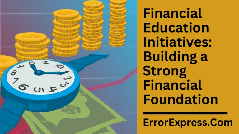 Financial Education Initiatives: Building a Strong Financial Foundation