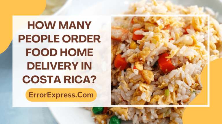 How Many People Order Food Home Delivery In Costa Rica