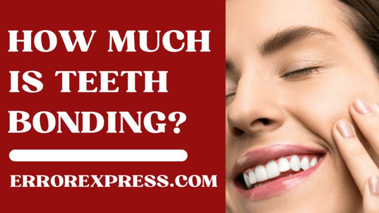 How Much Is Teeth Bonding {A Guide}