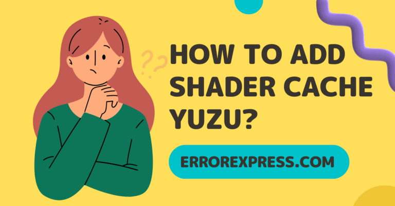How To Add Shader Cache Yuzu {A Guide}