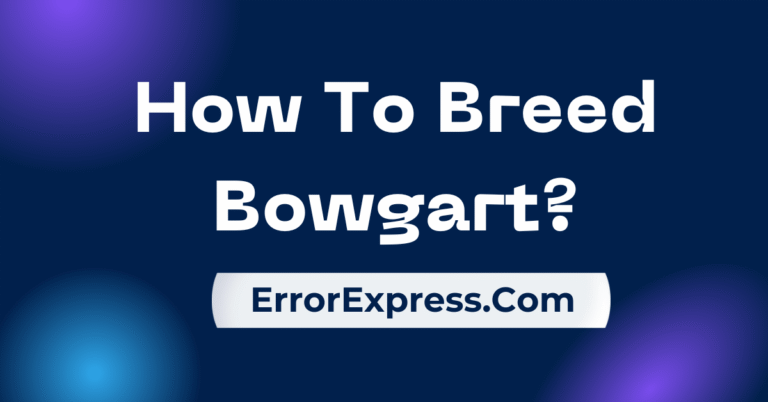 How To Breed Bowgart