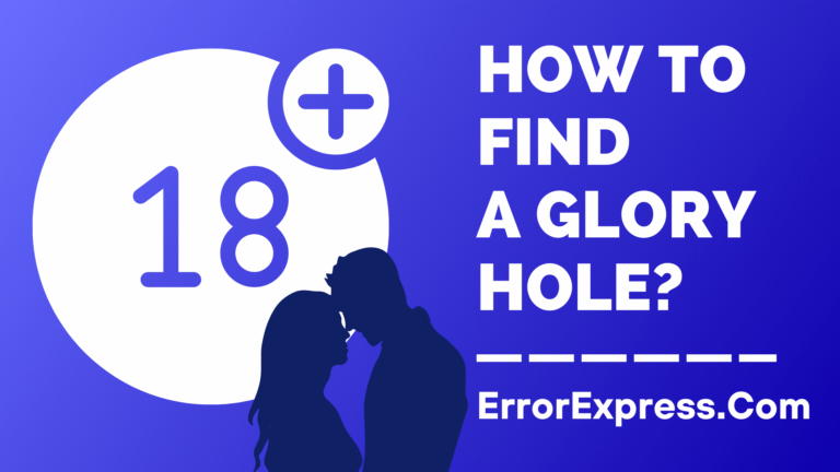 How To Find A Glory Hole {A Guide}