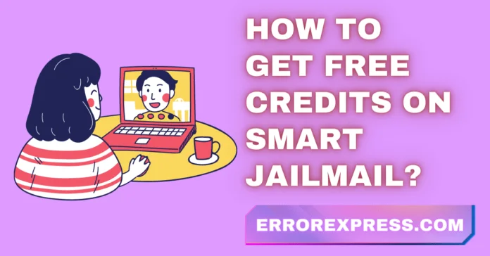 How To Get Free Credits On Smartjailmail