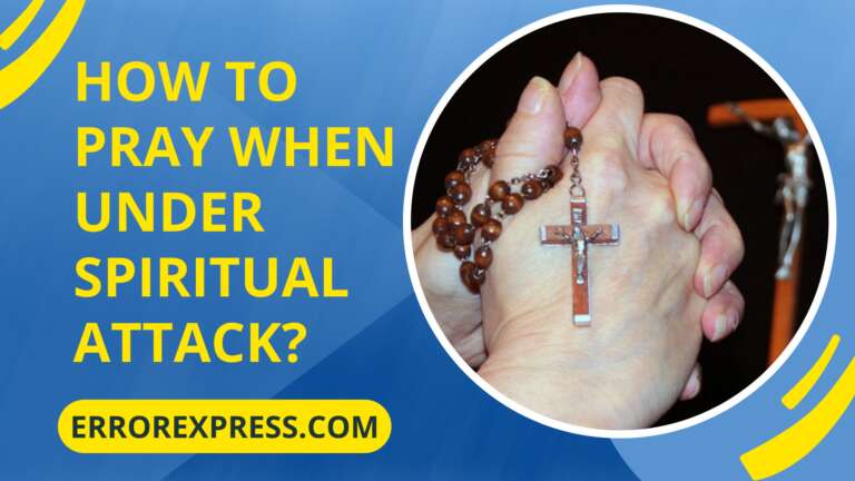 How To Pray When Under Spiritual Attack