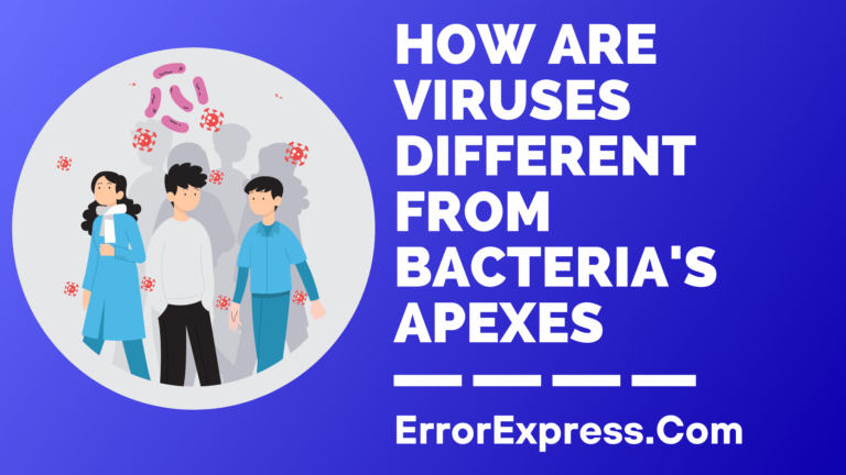How are viruses different from bacteria's apexes