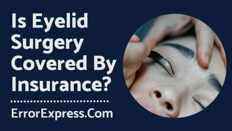 Is Eyelid Surgery Covered By Insurance