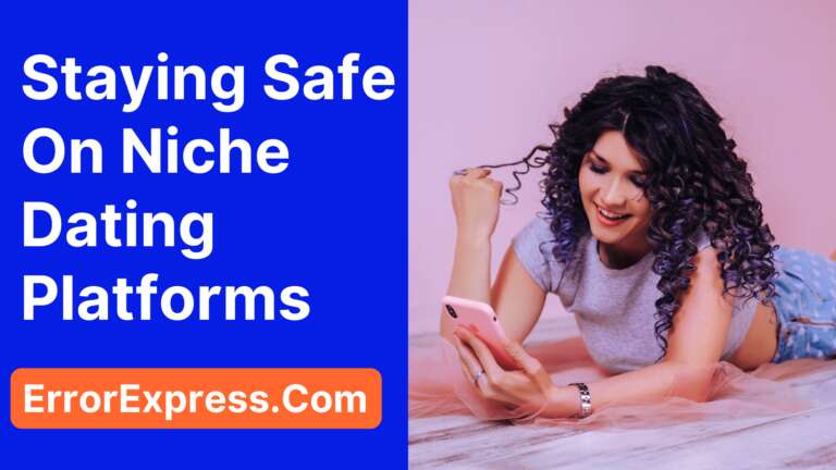 Staying Safe on Niche Dating Platforms