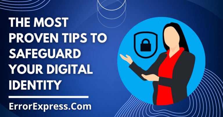 The Most Proven Tips to Safeguard Your Digital Identity