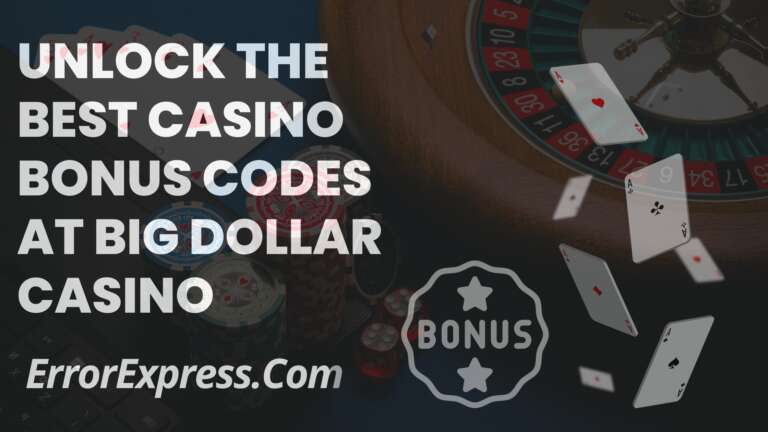 Unlock the Best Casino Bonus Codes at Big Dollar Casino