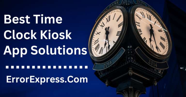Taking Control of Work Hours: 4 Best Time Clock Kiosk App Solutions 2023