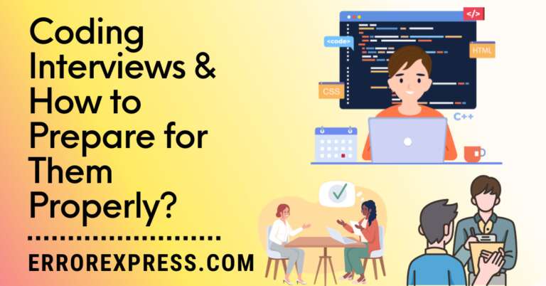 Coding Interviews and How to Prepare for Them Properly