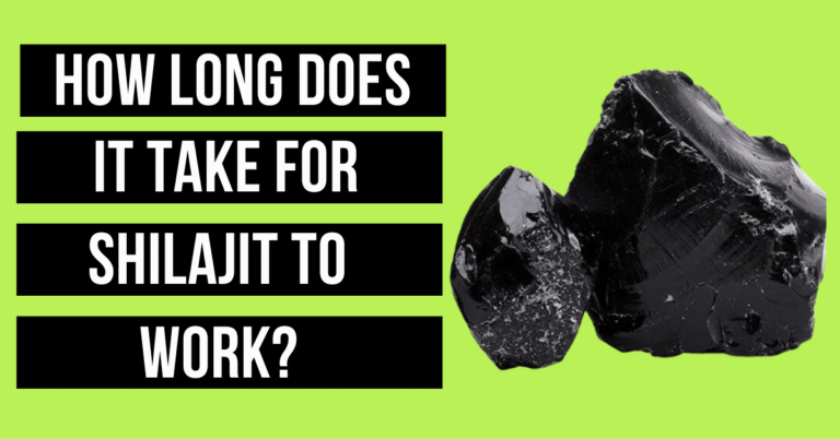 How Long Does It Take For Shilajit To Work