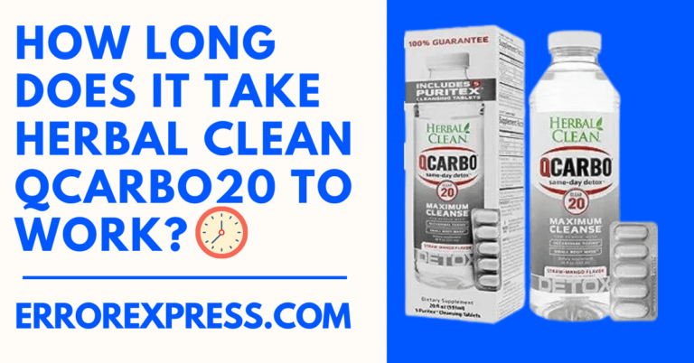 How Long Does It Take Herbal Clean Qcarbo20 To Work