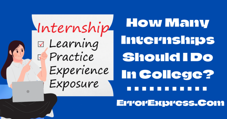 How Many Internships Should I Do In College