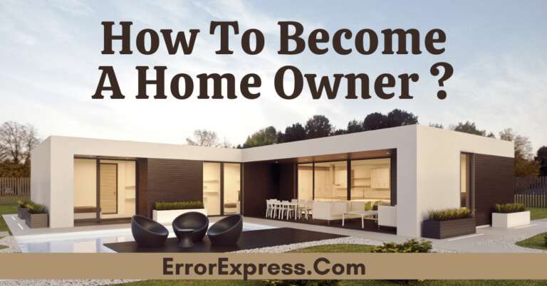 How To Become A Home Owner {A Guide}