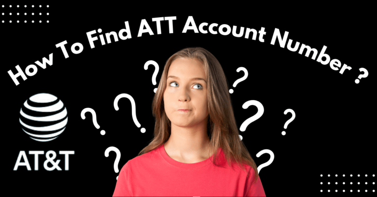 How To Find ATT Account Number {A Guide}