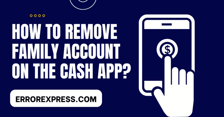 How To Remove Family Account On The Cash App {A Guide}