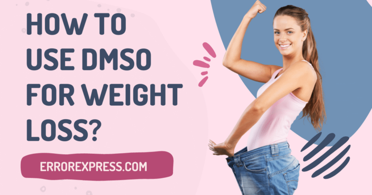 How To Use DMSO For Weight Loss {A Guide}