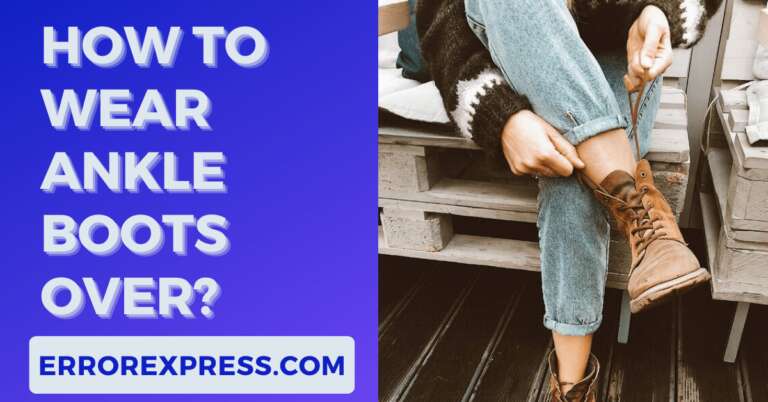 How To Wear Ankle Boots Over {A Guide}