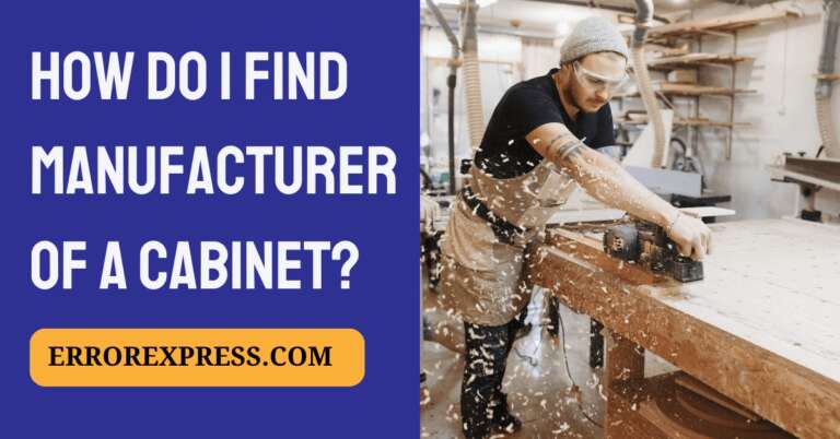 How do I find the manufacturer of a cabinet