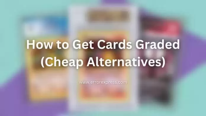How to Get Cards Graded for free How to Get Cards Graded for Free (No, You Can't)