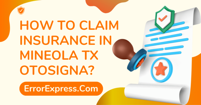 How to claim insurance in Mineola TX Otosigna