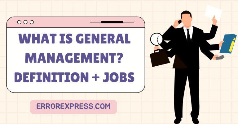 What Is General Management? Definition + Jobs