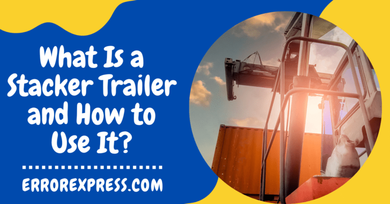 What Is a Stacker Trailer and How to Use It