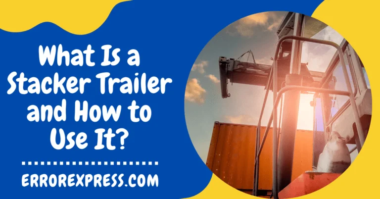 What Is a Stacker Trailer and How to Use It
