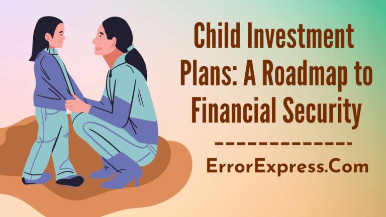 Child Investment Plans: A Roadmap to Financial Security