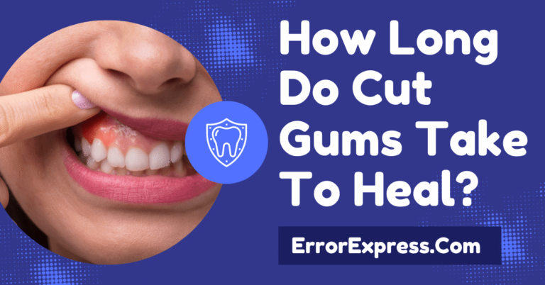 How Long Do Cut Gums Take To Heal