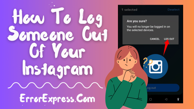 How To Log Someone Out Of Your Instagram {A Guide}