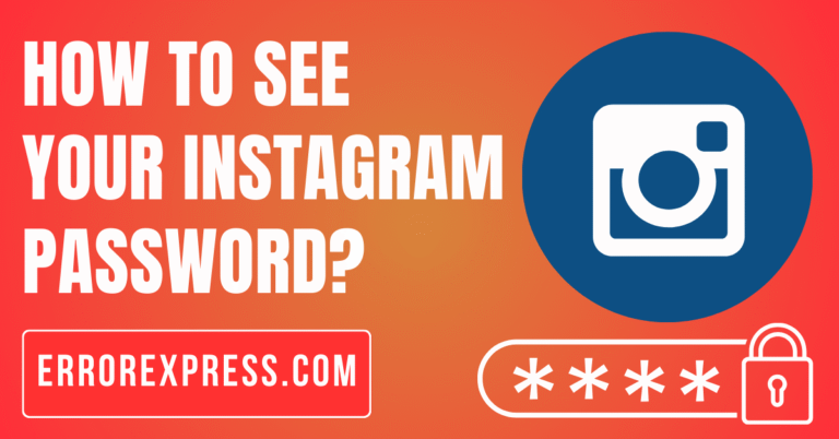 How To See Your Instagram Password {A Guide}