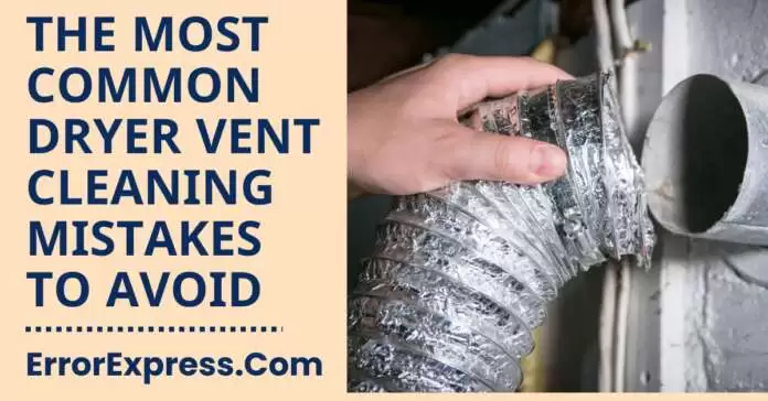 The Most Common Dryer Vent Cleaning Mistakes To Avoid-min The Most Common Dryer Vent Cleaning Mistakes To Avoid