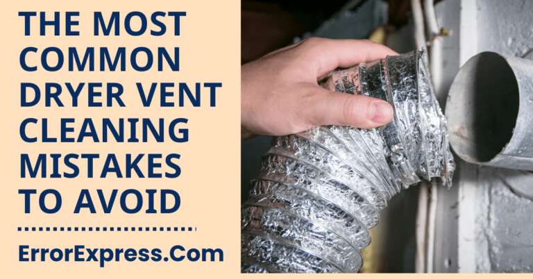 The Most Common Dryer Vent Cleaning Mistakes To Avoid