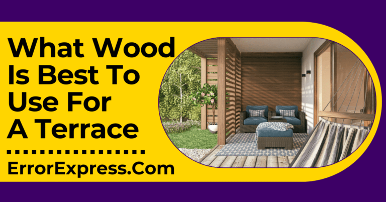 What Wood Is Best To Use For A Terrace