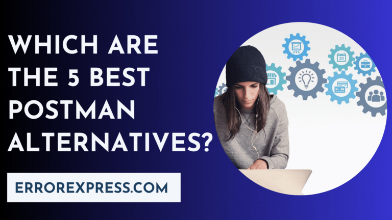 Which Are The 5 Best Postman Alternatives