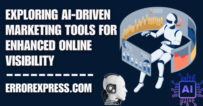 Exploring AI-Driven Marketing Tools for Enhanced Online Visibility