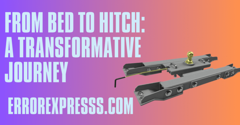 From Bed to Hitch: A Transformative Journey