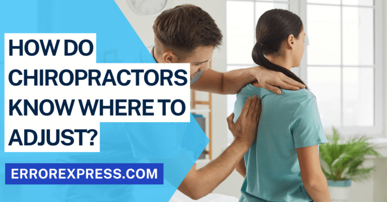 How Do Chiropractors Know Where To Adjust