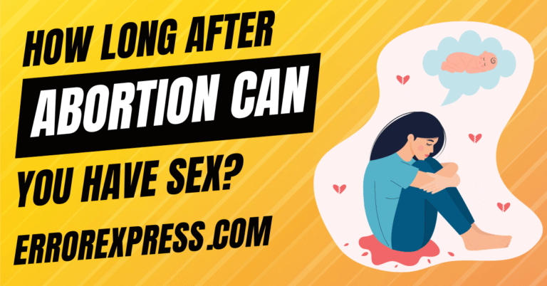 How Long After An Abortion Can You Have Sex