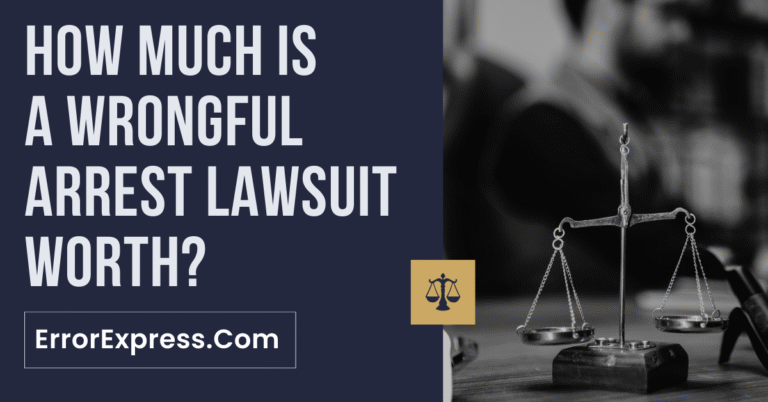 How Much Is A Wrongful Arrest Lawsuit Worth