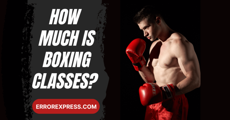 How Much Is Boxing Classes {A guide}
